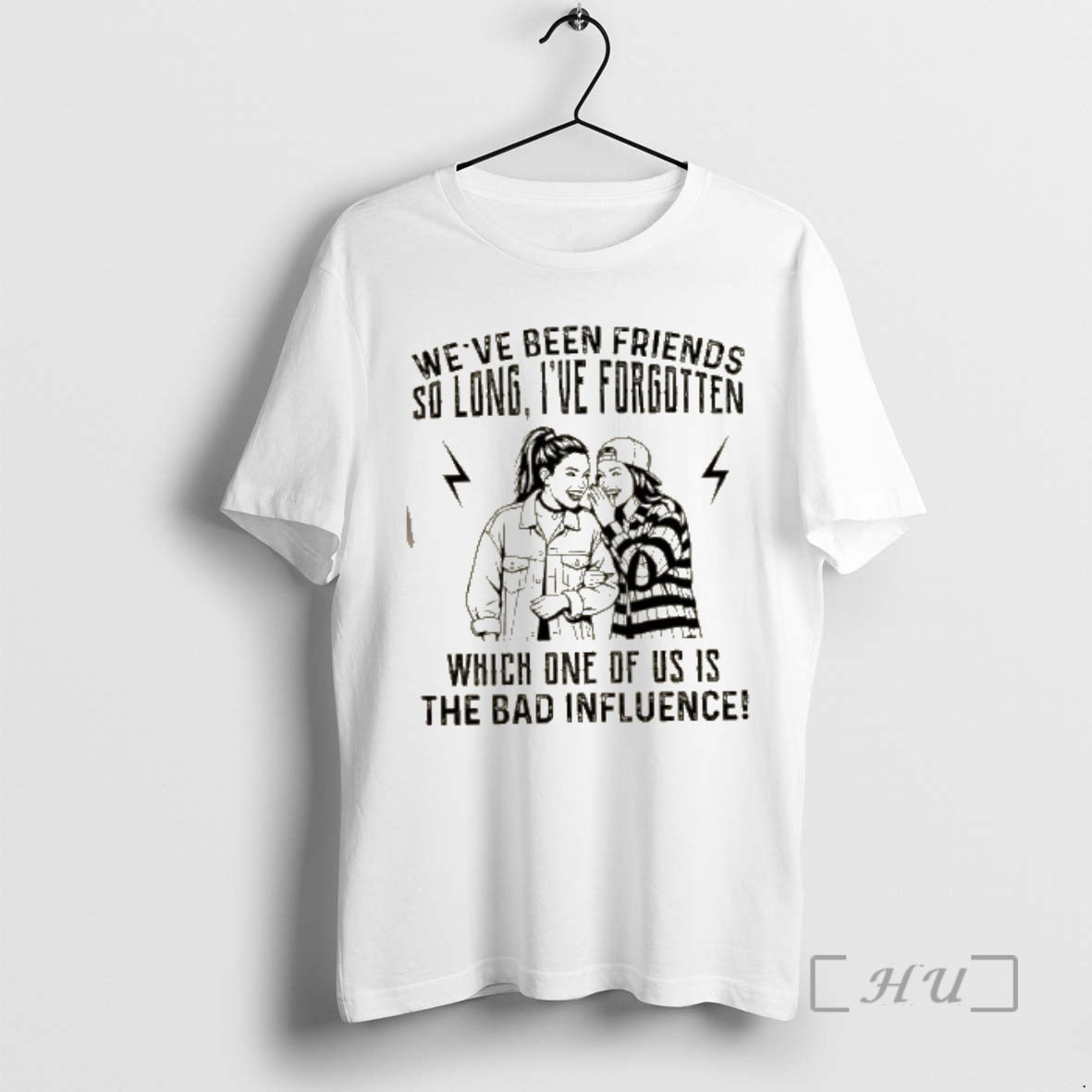 Officials Womens Weve Been Friends So Long Ive Forgotten Which One Of Us Is The T-Shirts, Hoodie, Sweatshirt