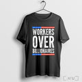 Officials Workers Over Billionaires T T Shirt