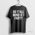 Officials Yall Mind If I Fart T-Shirts, Hoodie, Sweatshirt | AU01DripNestTees.com