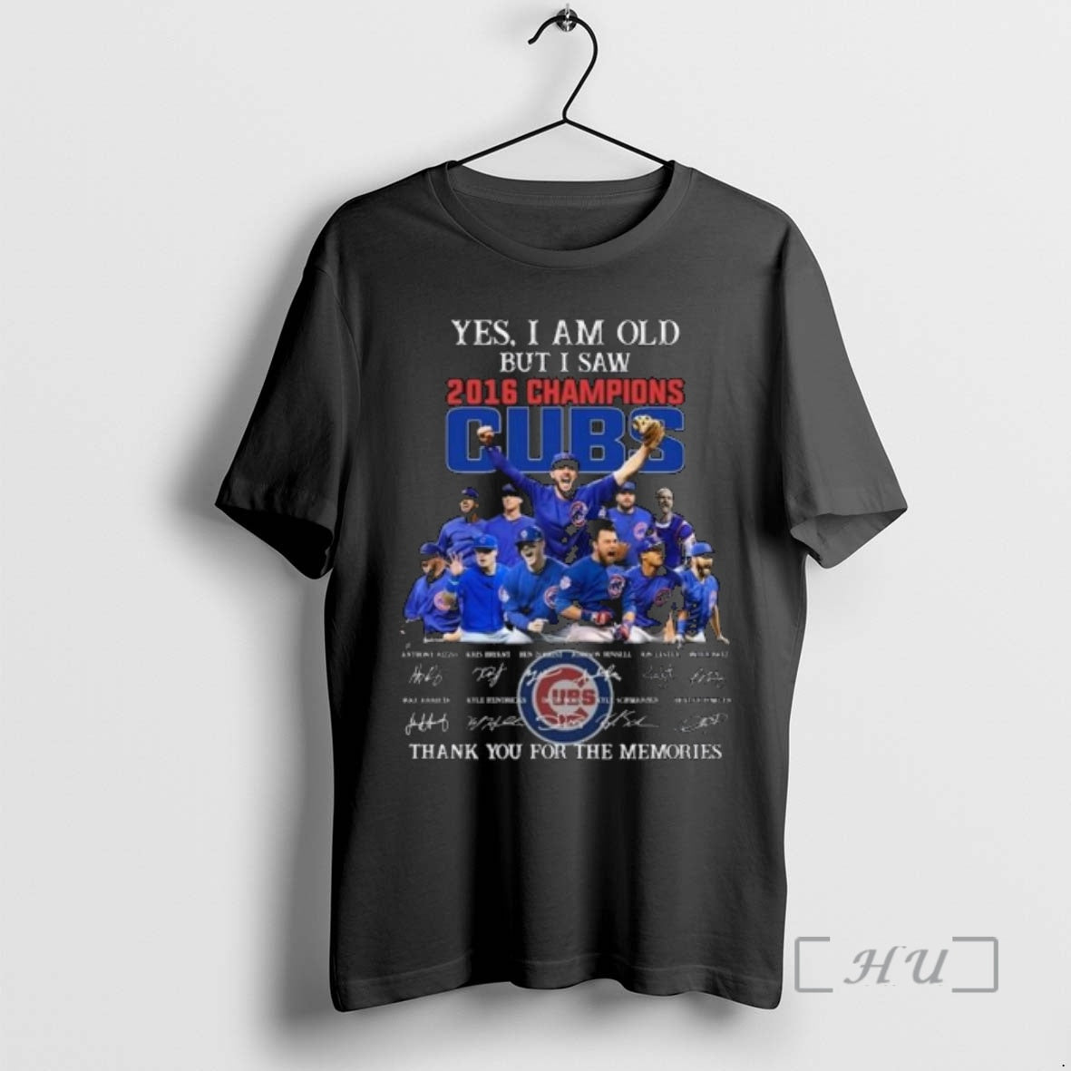 Officials Yes I Am Old But I Saw 2016 Champions Chicago Cubs Players Signatures Thank T-Shirts, Hoodie, Sweatshirt