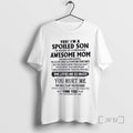 Officials Yes Im A Spoiled Son Awesome Mom She Was Born In April 2026 Premium T-Shirts, Hoodie, Sweatshirt
