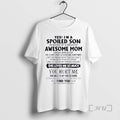 Officials Yes Im A Spoiled Son Awesome Mom She Was Born In June 2026 Premium T-Shirts, Hoodie, Sweatshirt