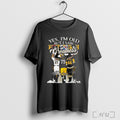 Officials Yes Im Old But I Pittsburgh City Sports Greatness Signatures 2025 T Shirt