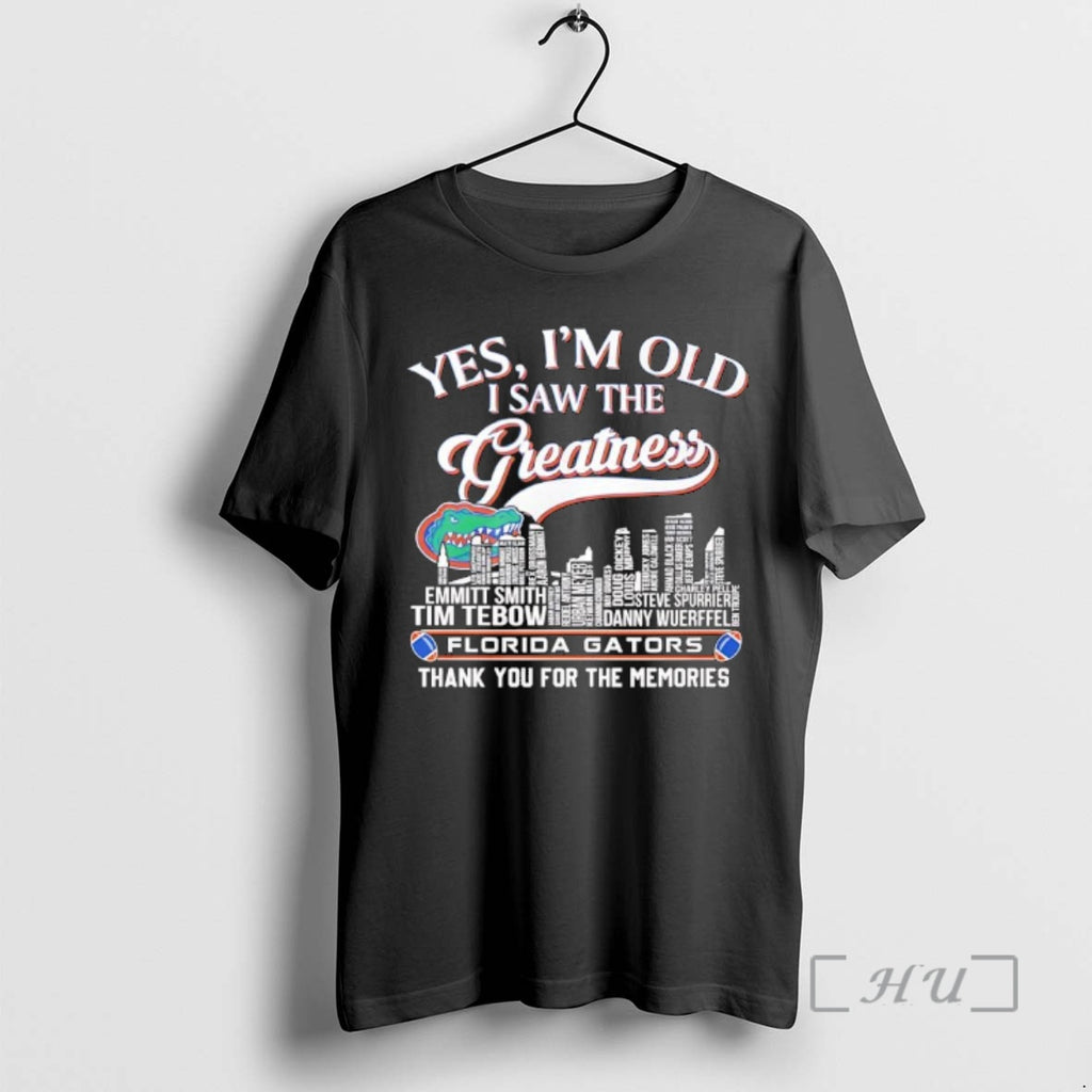 Officials Yes Im Old I Saw The Greatness Florida Gators Names Of Players And Coaches T-Shirts, Hoodie, Sweatshirt