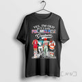 Officials Yes Im Old But I Saw Sports In Philadelphia Greatness Signatures Premium T Shirts Hoodie, Sweatshirt