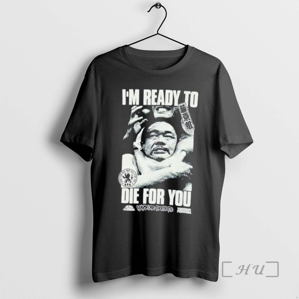 Officials Yoshiaki Fujiwara Im Ready To Die For You T-Shirts, Hoodie, Sweatshirt | AU01DripNestTees.com