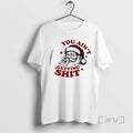 Officials You Aint Getting Shit Christmas 2025 Santa Claus Shhh T-Shirts, Hoodie, Sweatshirt | AU01DripNestTees.com