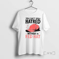 Officials You Cant Spell Hatred Without A Red Hat Graphic T-Shirts, Hoodie, Sweatshirt | AU01DripNestTees.com