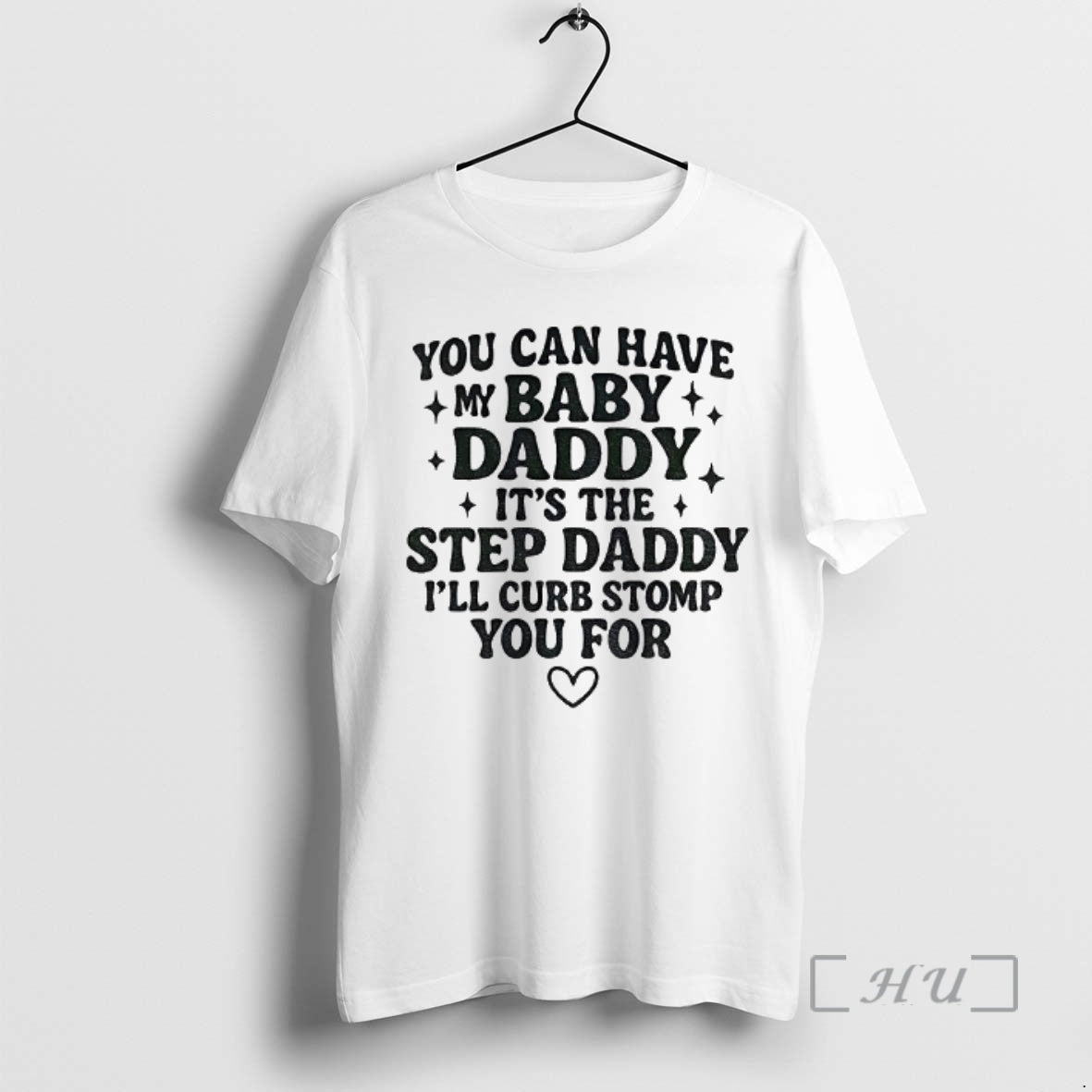 Officials You Can Have My Baby Daddy Its The Step Daddy Funny Quote Premium T-Shirts, Hoodie, Sweatshirt