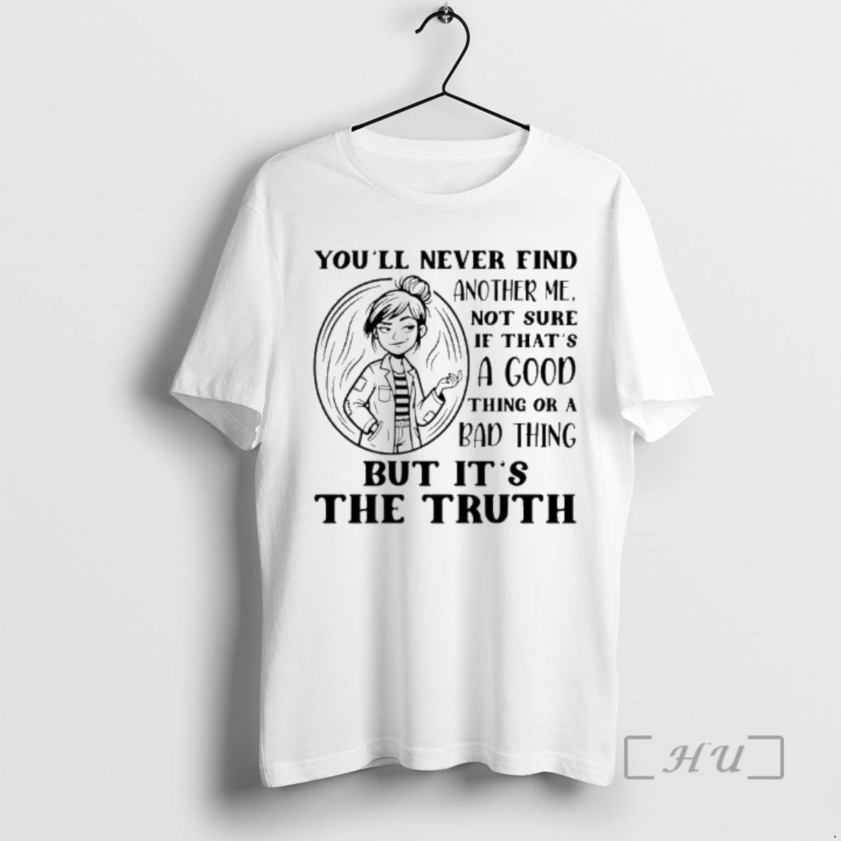 Officials Youll Never Find Another Me Not Sure If Thats A Good Thing Or T-Shirts, Hoodie, Sweatshirt | AU01DripNestTees.com