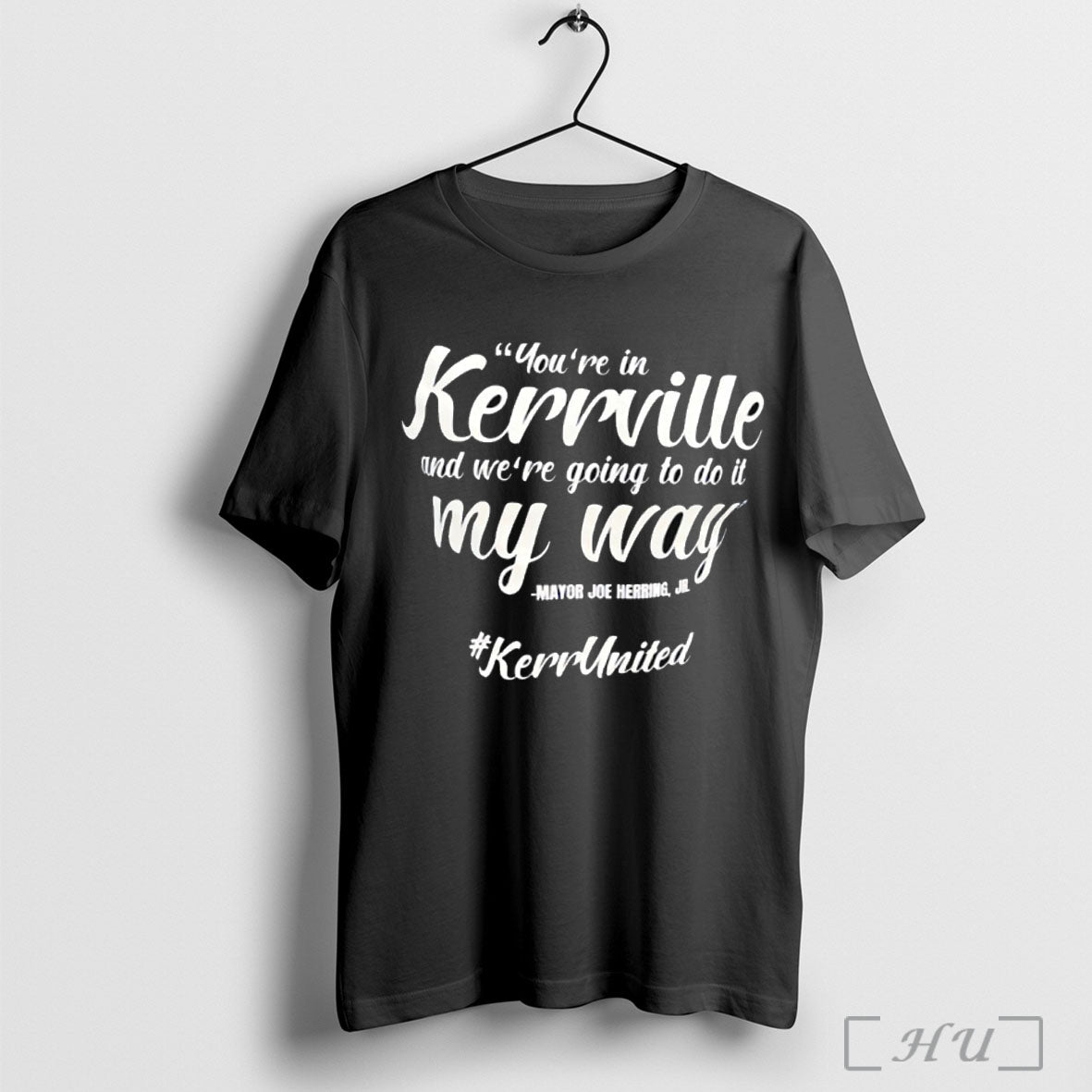 Officials Youre In Kerrville And Were Going To Do It My Way T Shirt