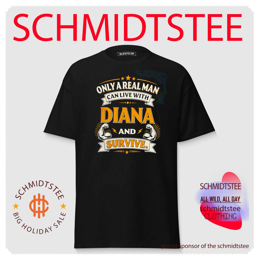 Only a real man can live with Diana and survive shirt