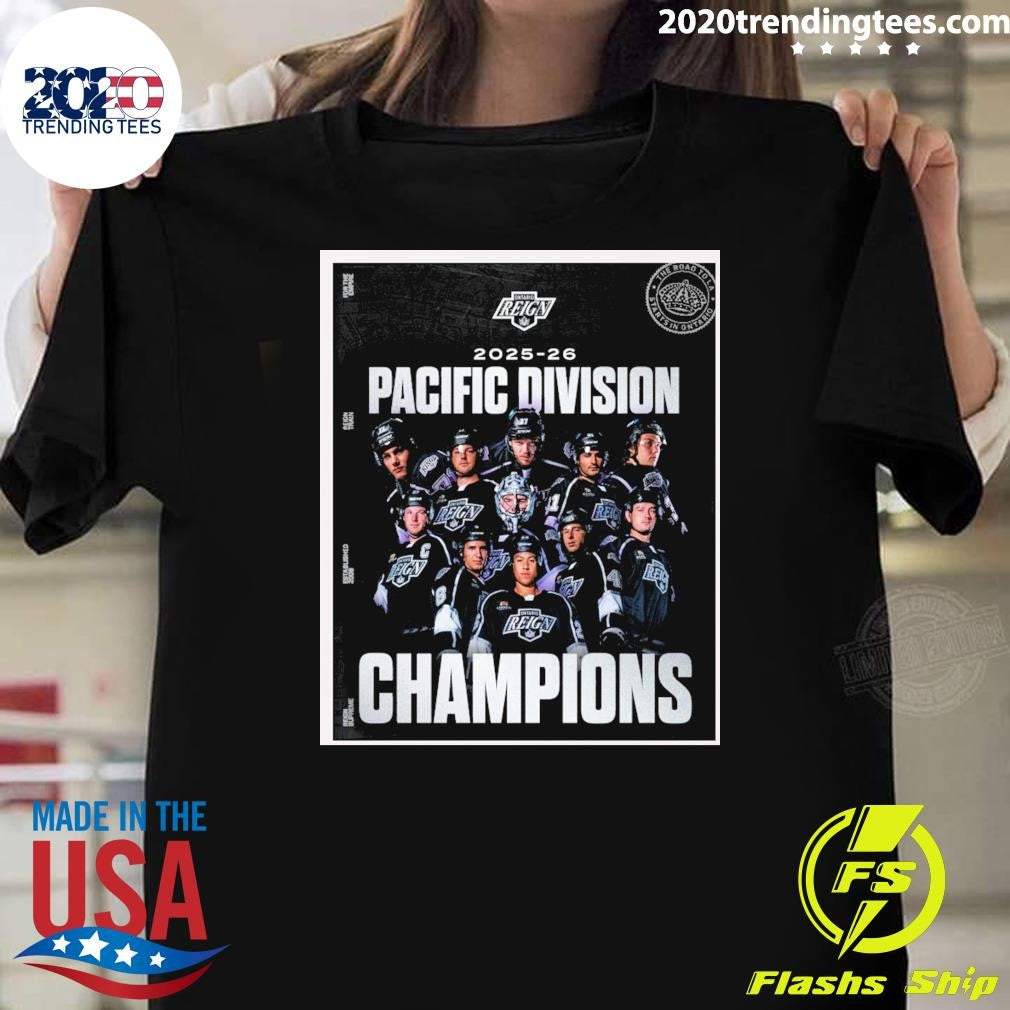 Ontario Reign 2025-26 Pacific Division Champions The Road To La Starts In Ontario Shirt