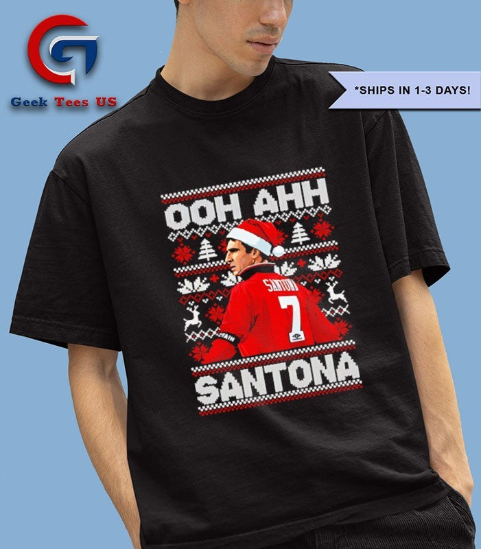 Ooh Ahh Santona ugly Cantona Christmas shirt