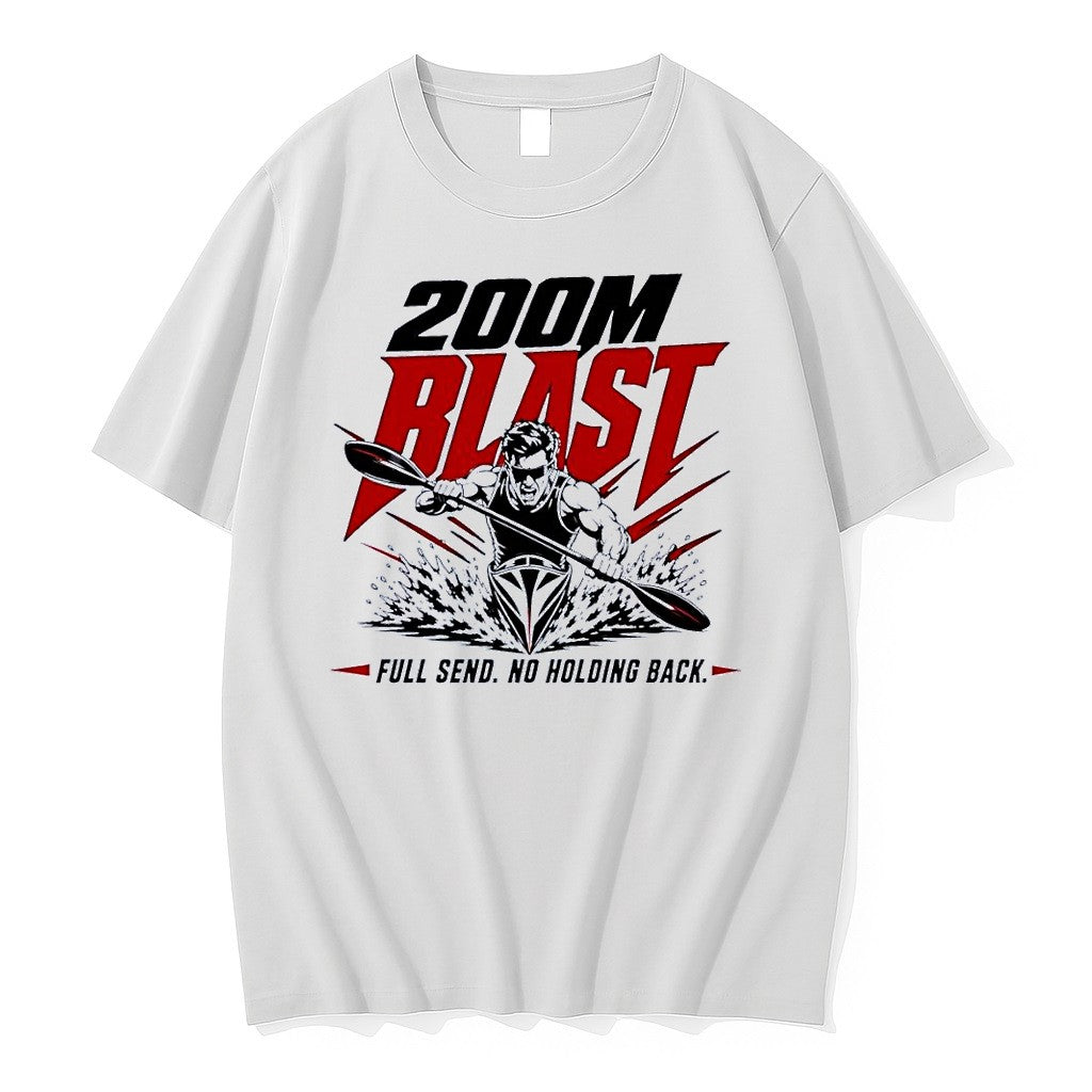 Original 200m Blast Kayak Paddler Full Send No Holding Back 2026 Sprint Race White Tshirts