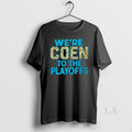 Original 2026 Ashley Coen Were Coen To The Playoffs T-Shirts, Hoodie, Sweatshirt | AU01DripNestTees.com