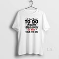 Original A Fun Thing To Do In The Morning Is Not Talk To Me T-Shirts, Hoodie, Sweatshirt | AU01DripNestTees.com