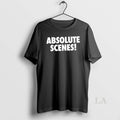 Original Absolute Scenes Text T-Shirts, Hoodie, Sweatshirt | AU01DripNestTees.com