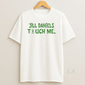 Original Aidan Kearney Jill Daniels Touched Me T-Shirts, Hoodie, Sweatshirt | AU01DripNestTees.com