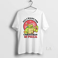Original All I Want For Christmas Is Pizza Turtle T-Shirts, Hoodie, Sweatshirt | AU01DripNestTees.com