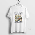 Original All Women Are Created Equal Only The Best Still Read In Their Seventies T-Shirts, Hoodie, Sweatshirt
