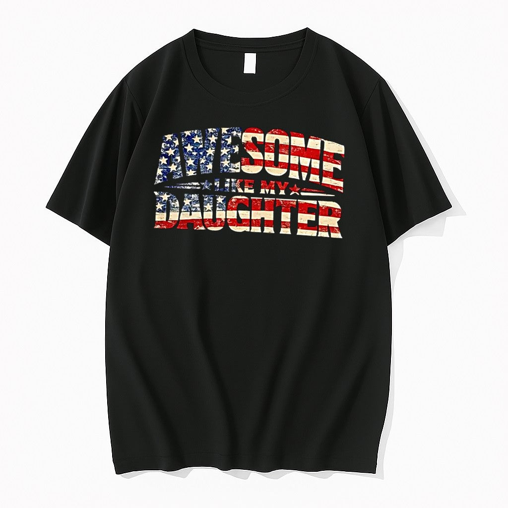 Original American Flag Distressed Awesome Like My Daughter Patriotic Family Gift 2026 Black Tshirts