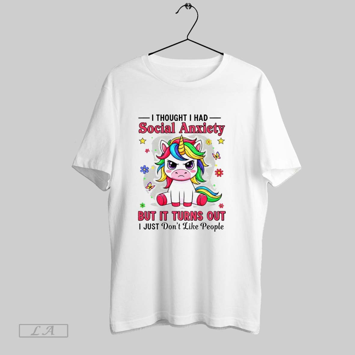 Original Angry Unicorn I Thought I Had Social Anxiety But It Turns Out I Just