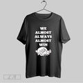 Original Arkansas Razorbacks We Almost Always Almost Win