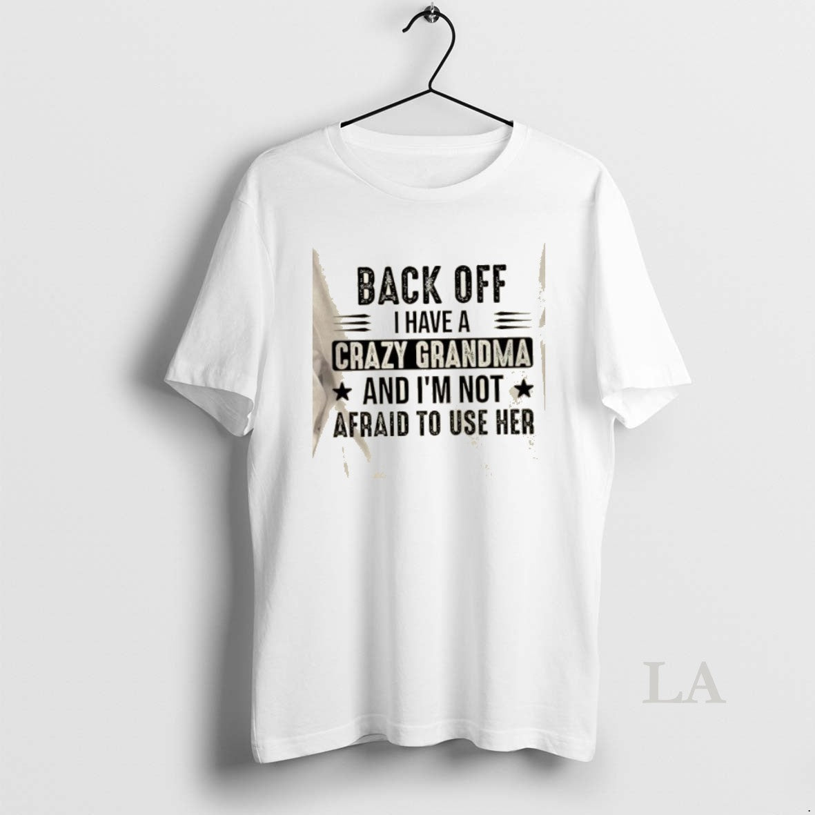 Original Back Off I Have A Crazy Grandma And Im Not Afraid To Use Her T-Shirts, Hoodie, Sweatshirt | AU01DripNestTees.com