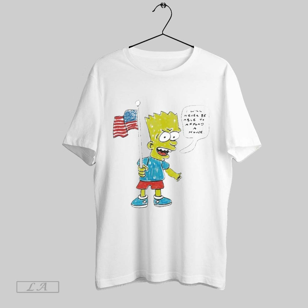 Original Bart I Will Never Be Able To Afford A House