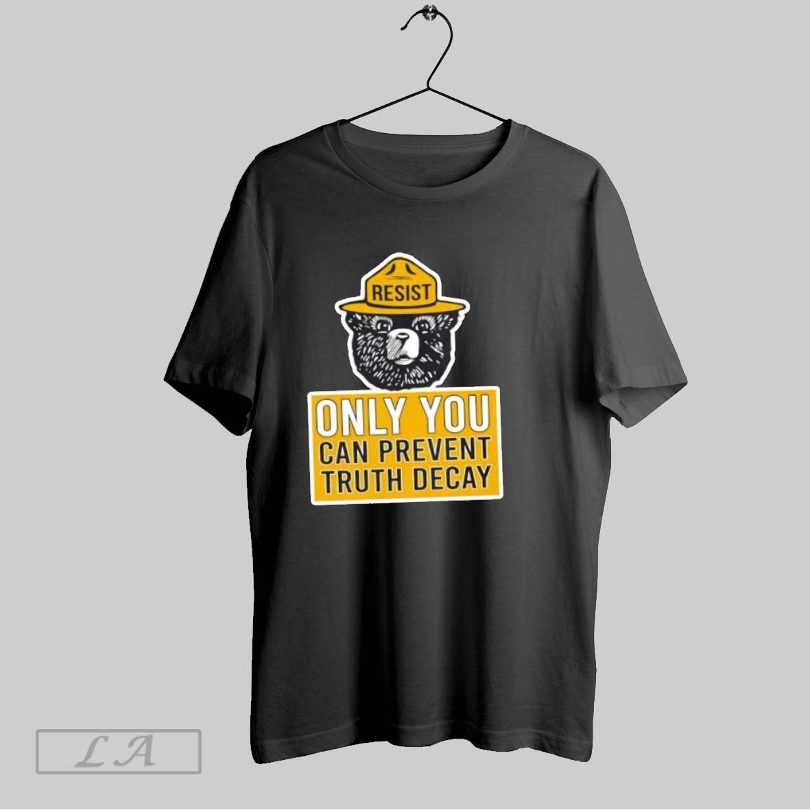 Original Bear Resist Only You Can Prevent Truth Decay
