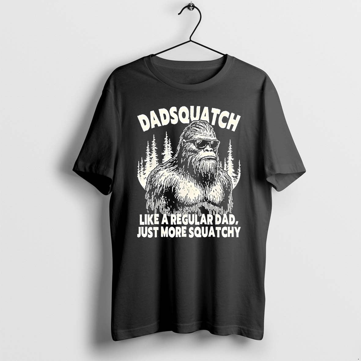Original Bigfoot Sasquatch Like A Regular Dad Just More Sasquatch Tshirts Jpg