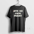Original Bite Me Jack Perry T-Shirts, Hoodie, Sweatshirt | AU01DripNestTees.com