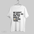 Original Cal Raleigh Seattle Mariners Mlb We Might As Well Win The Whole Fucking Thing
