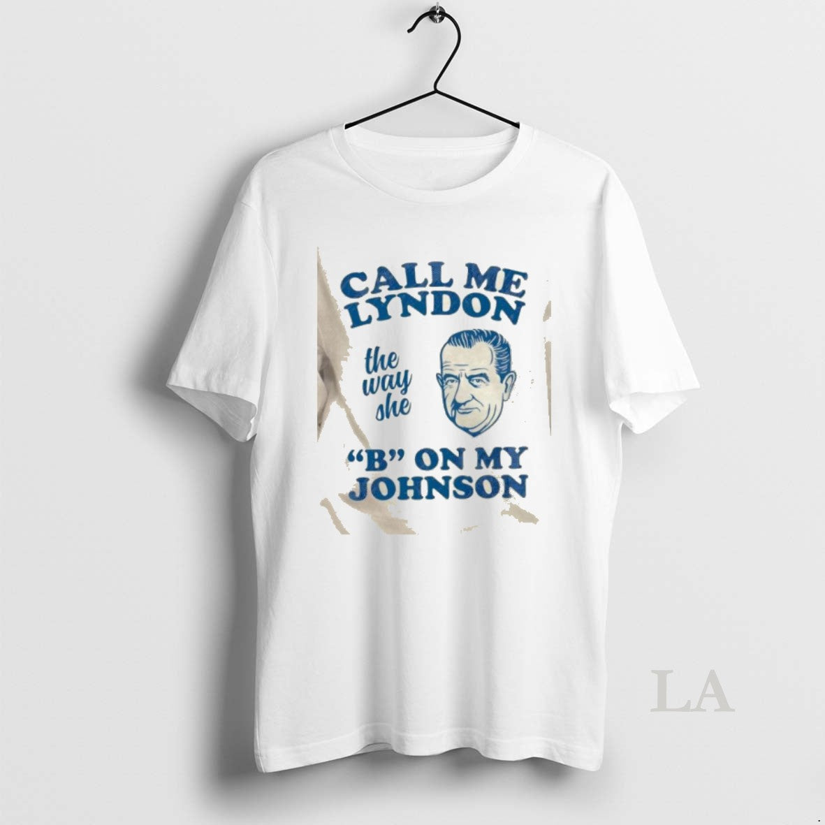 Original Call Me Lyndon The Way She B On My Johnson T-Shirts, Hoodie, Sweatshirt | AU01DripNestTees.com