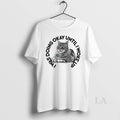 Original Cat I Was Doing Okay Until I Woke Up T-Shirts, Hoodie, Sweatshirt | AU01DripNestTees.com