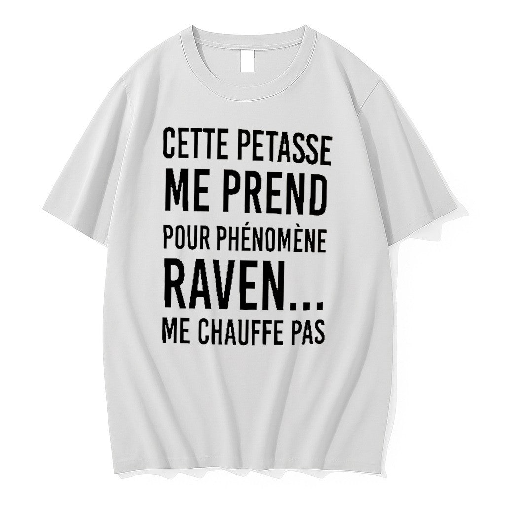 Original Cette Petasse Me Prend Pour Phenomene Raven Me Chauffe Pas Tee Tshirts