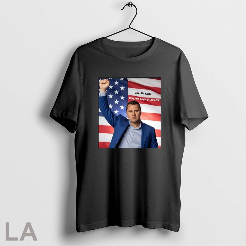 Original Charlie Kirk May His Legacy Live On American Flag