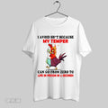 Original Chicken I Avoid Shit Because My Temper Can Go From Zero To Life In