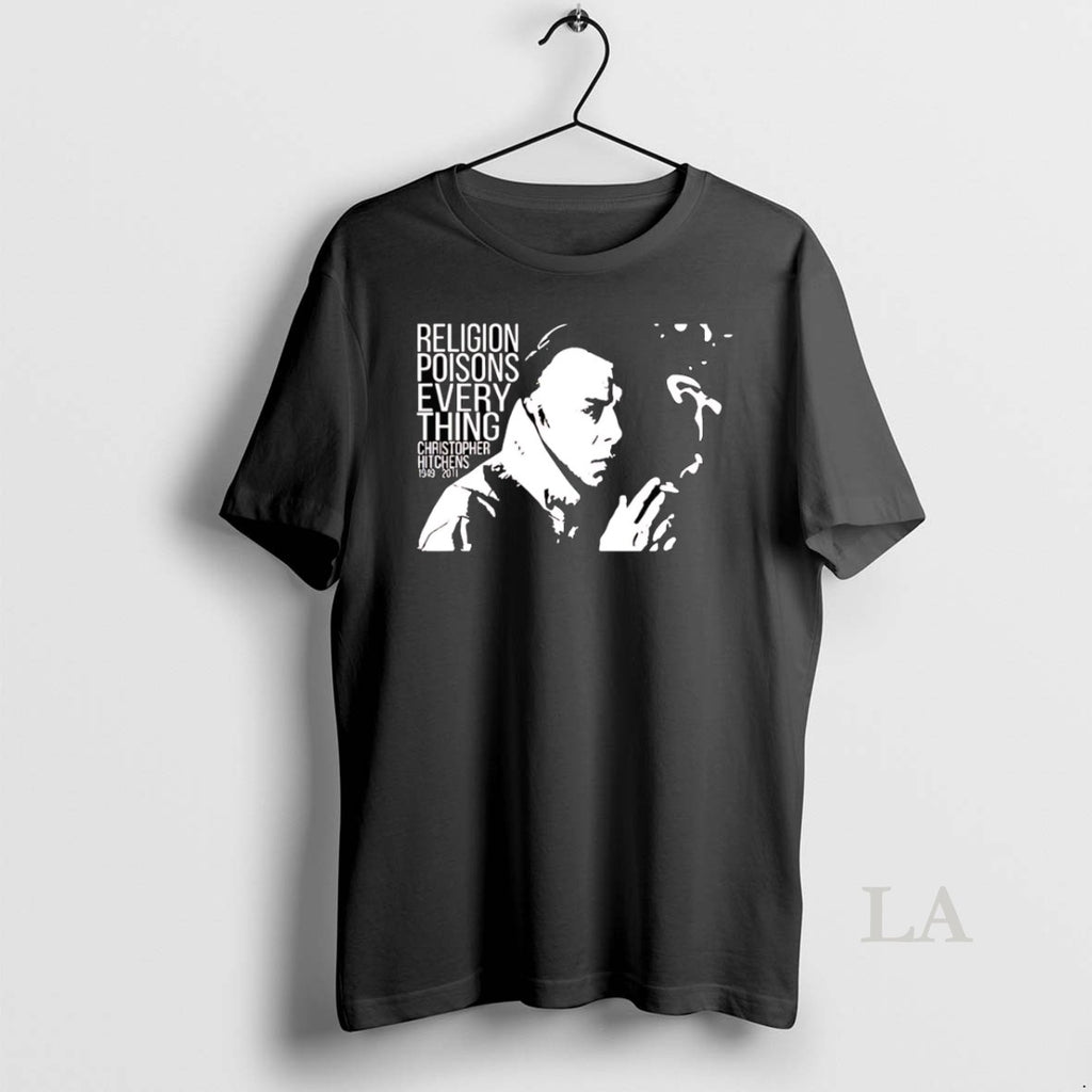 Original Christopher Hitchens Relegion Poisons Everything T-Shirts, Hoodie, Sweatshirt | AU01DripNestTees.com