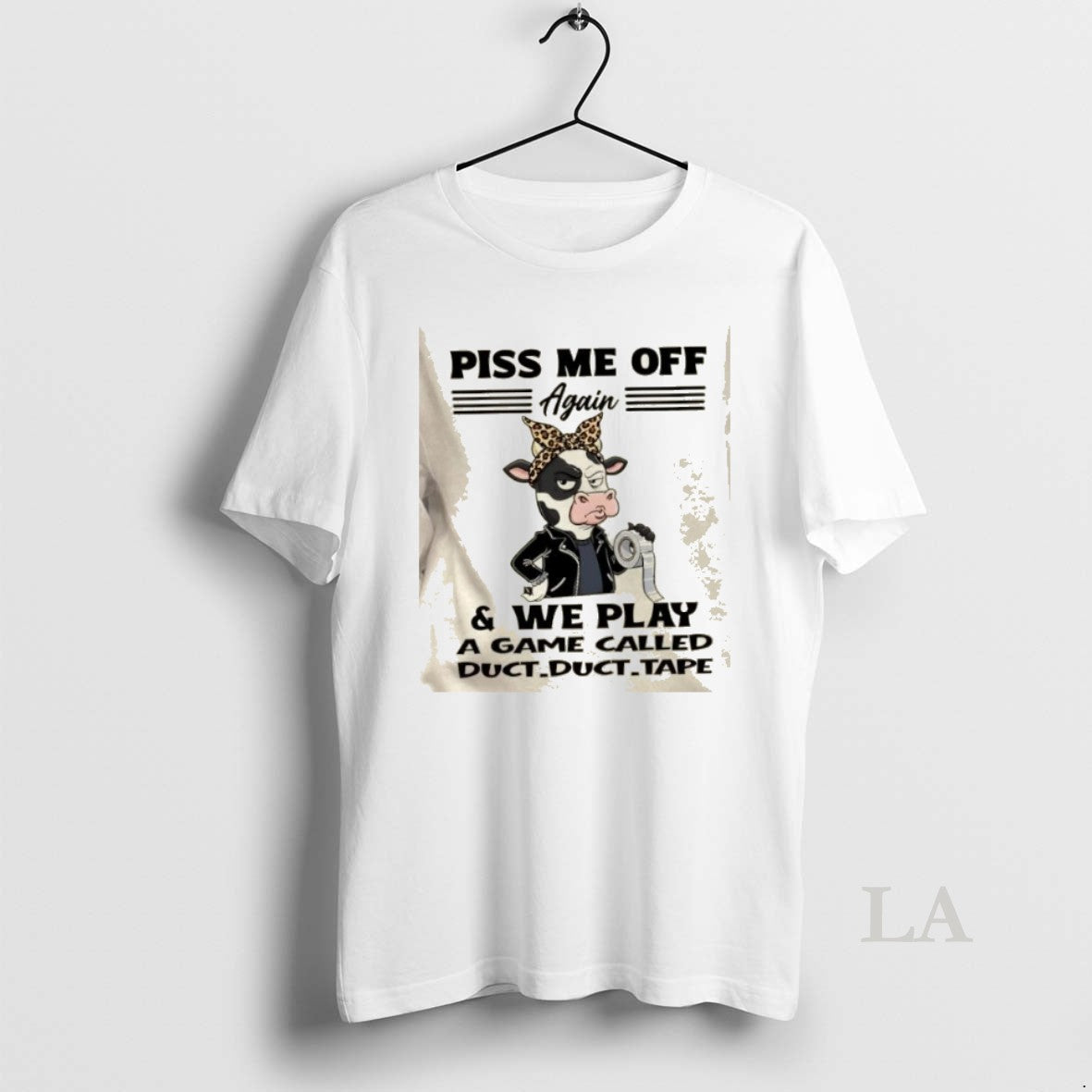 Original Cow Piss Me Off Again And We Play A Game Called Duct Duct Tape T-Shirts, Hoodie, Sweatshirt | AU01DripNestTees.com