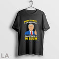 Original Damn Shorty Is Your Name George Cause Thats A W Bush