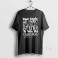 Original Dear Santa All I Want Is For The San Antonio Spurs To Win The T-Shirts, Hoodie, Sweatshirt | AU01DripNestTees.com