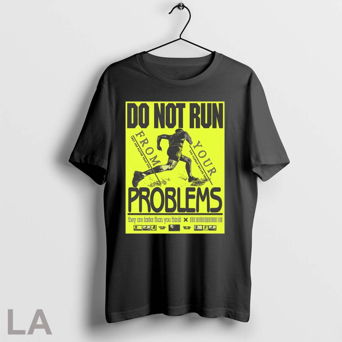 Original Do Not Run From Your Problems They Are Faster Than You Think They Will