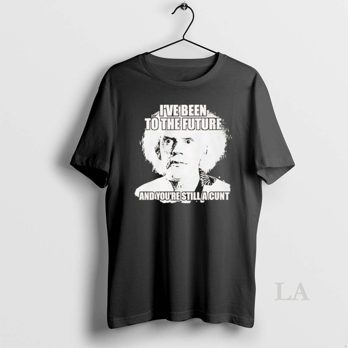 Original Doc Brown Ive Been To The Future And Youre Still A Cunt T-Shirts, Hoodie, Sweatshirt | AU01DripNestTees.com