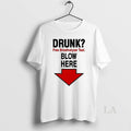 Original Drunk Free Breathalyzer Test Blow Here Circle T-Shirts, Hoodie, Sweatshirt | AU01DripNestTees.com
