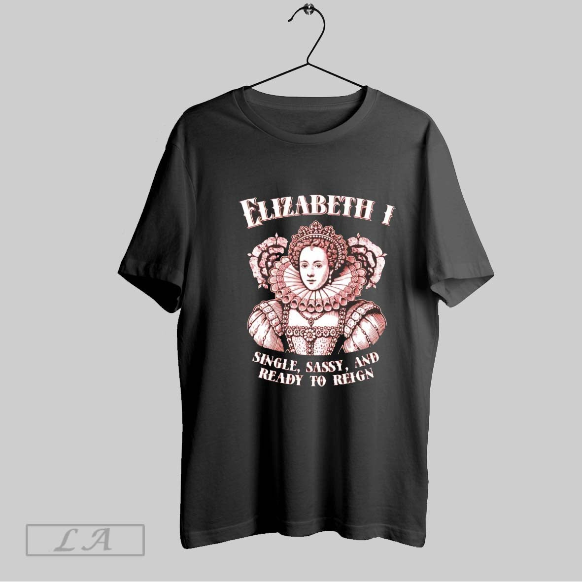 Original Elizabeth I Single Sassy And Ready To Reign
