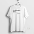 Original Fascism Is Bad History T-Shirts, Hoodie, Sweatshirt | AU01DripNestTees.com