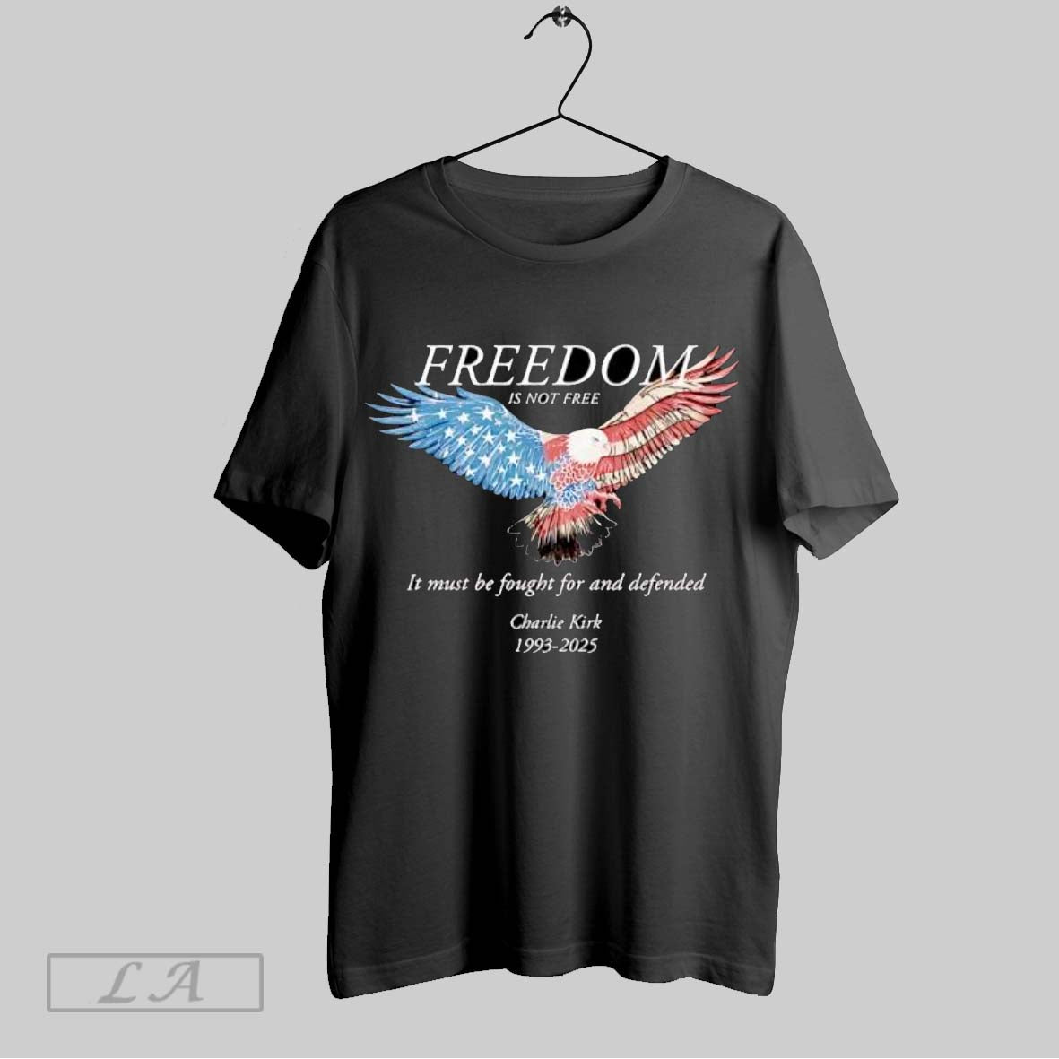 Original Freedom Is Not Free It Must Be Fought For And Defended Charlie Kirk 1993