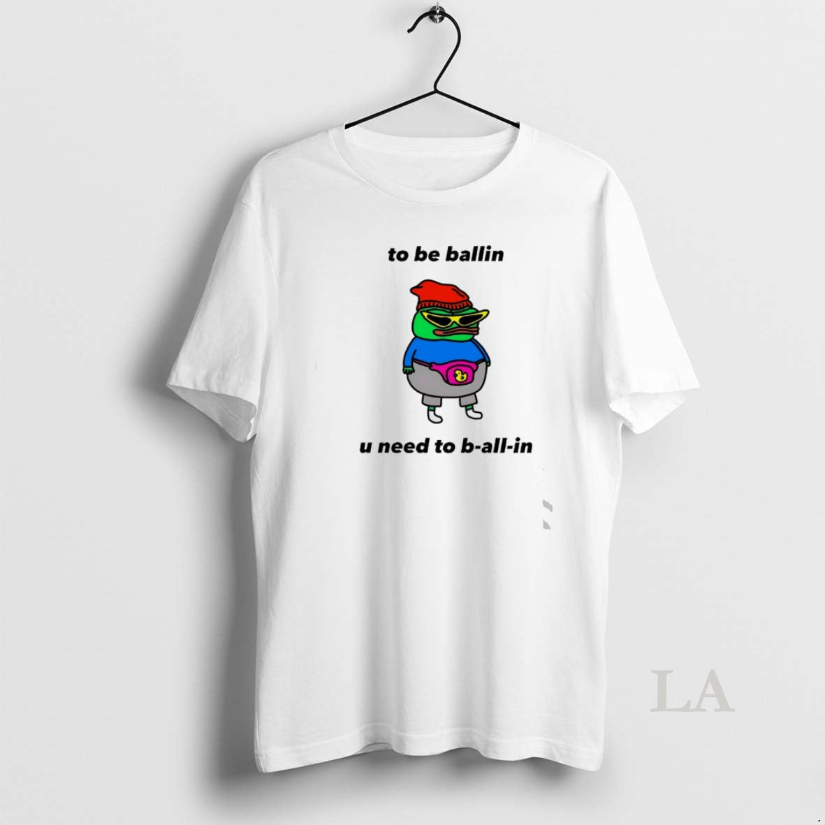 Original Frog To Be Ballin U Need To B All In T-Shirts, Hoodie, Sweatshirt | AU01DripNestTees.com